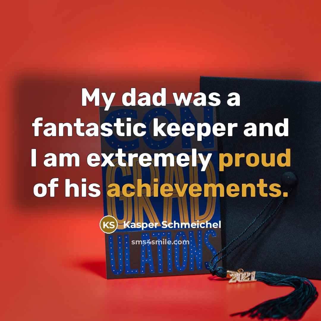 “My dad was a fantastic keeper and I am extremely proud of his achievements.” quote by Kasper Schmeichel