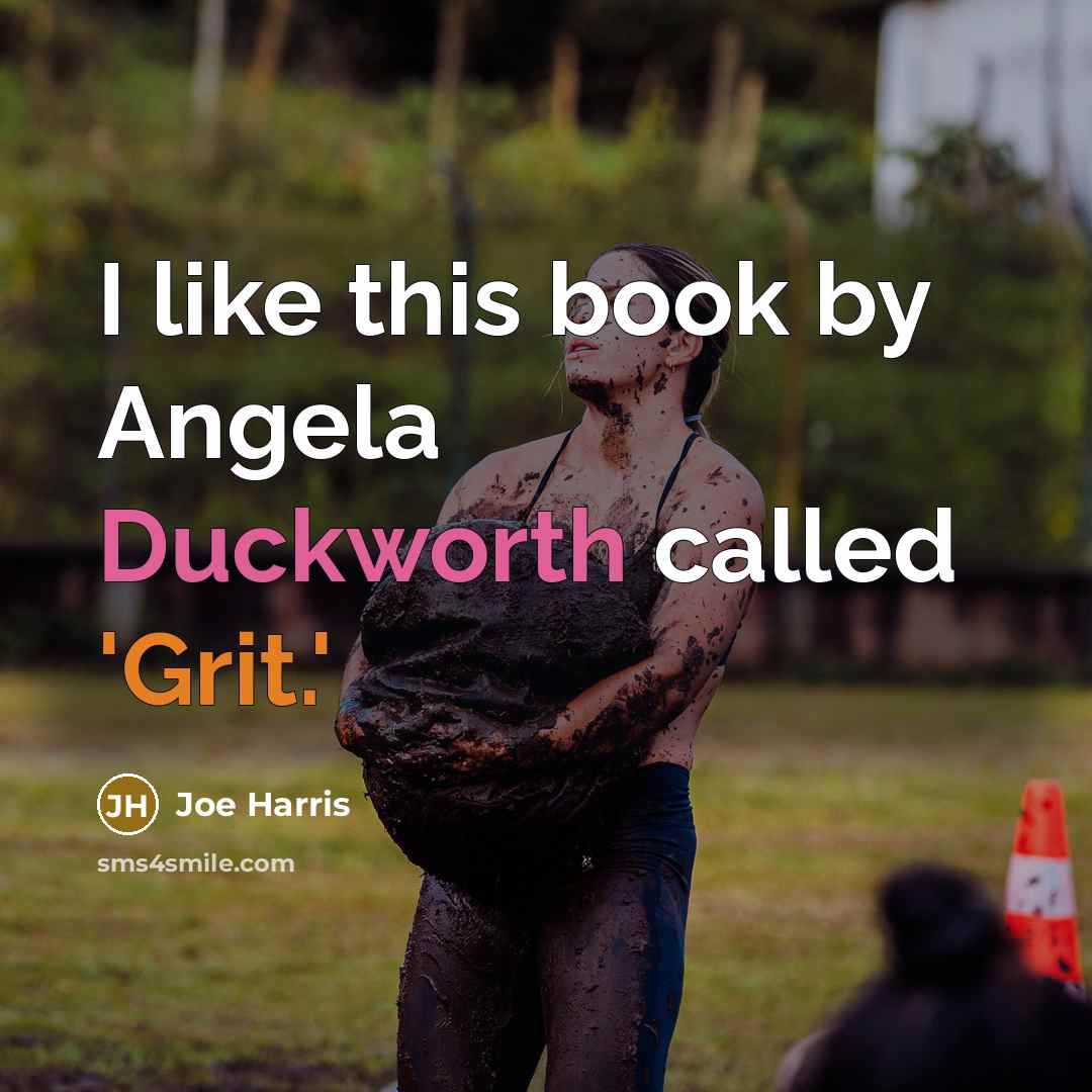 “I like this book by Angela Duckworth called 'Grit.'” quote by Joe Harris