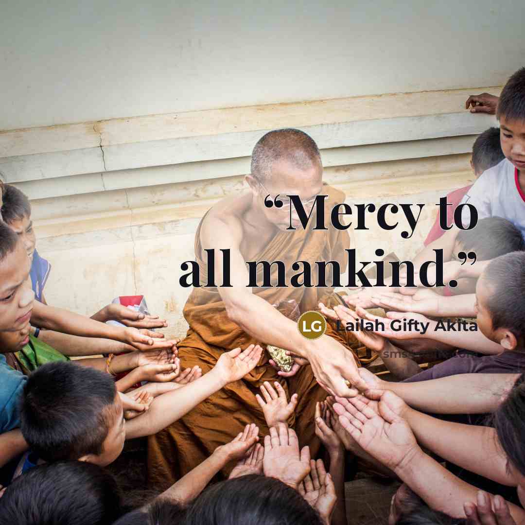 “Mercy to all mankind.” quote by Lailah Gifty Akita