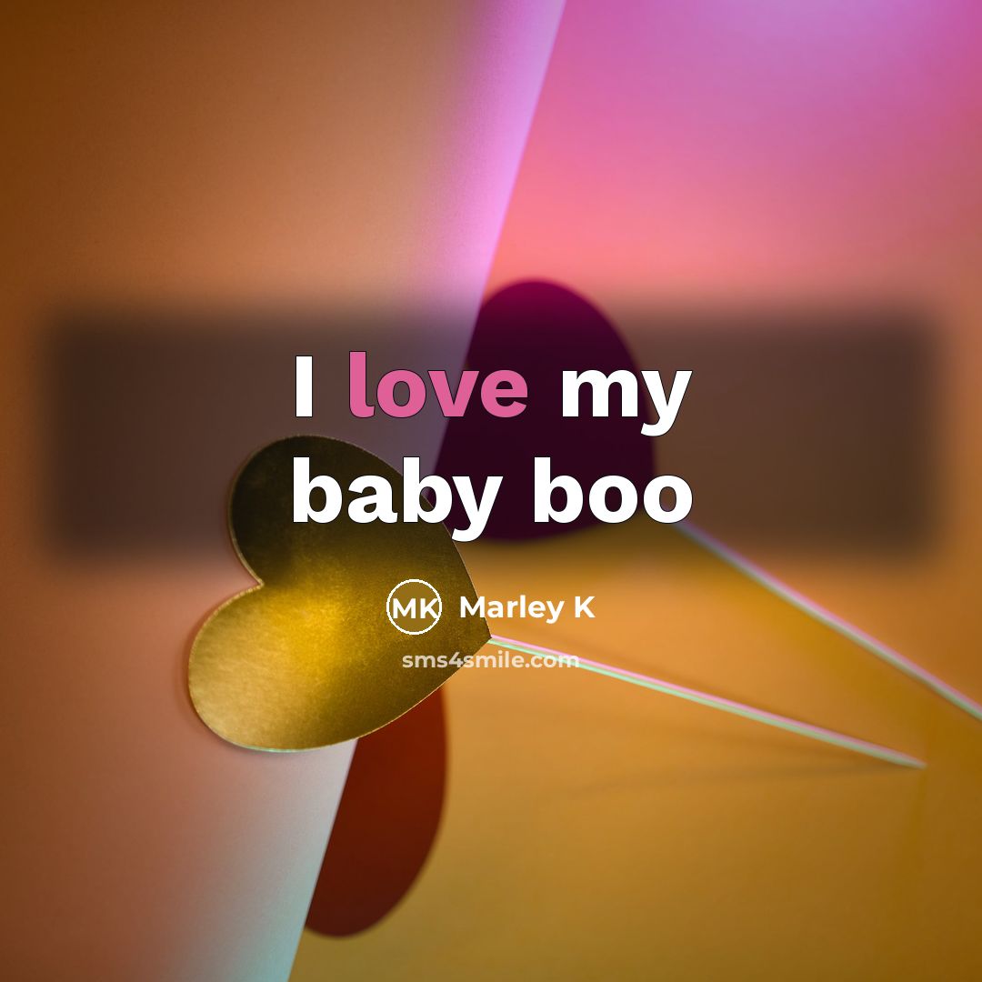 “I love my baby boo” quote by Marley K