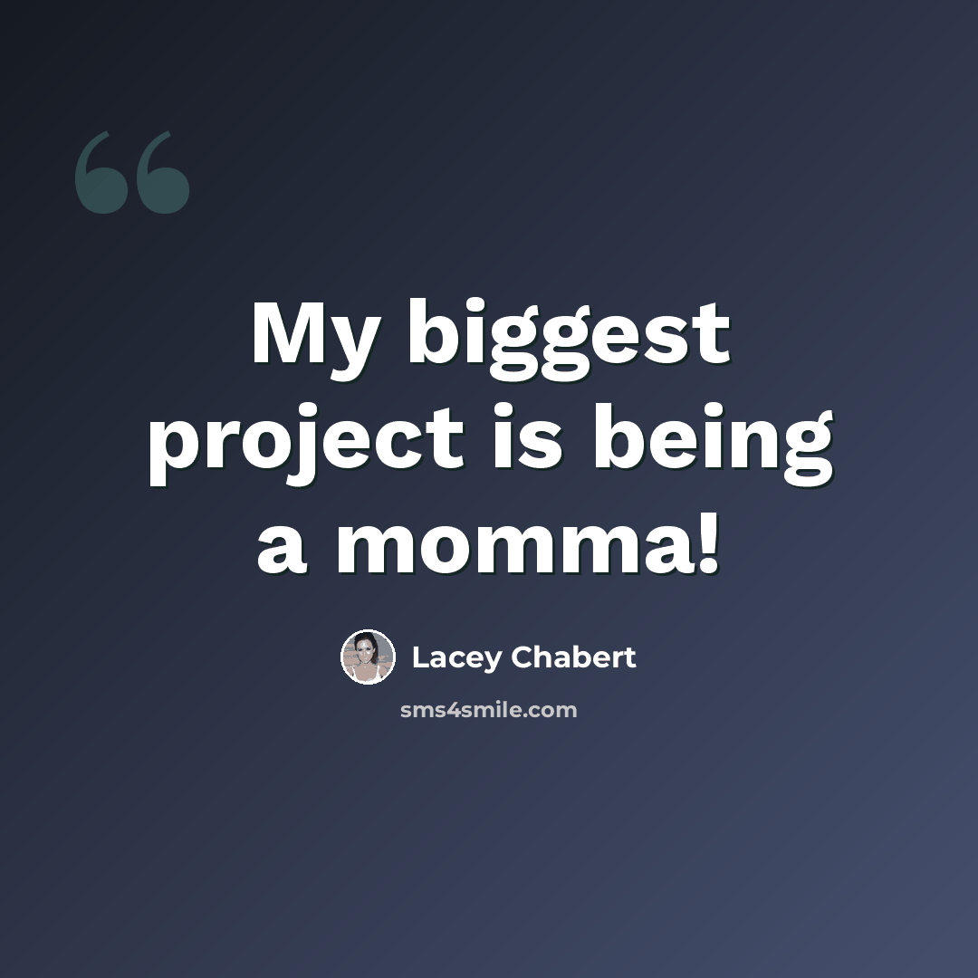 “My biggest project is being a momma!” quote by Lacey Chabert
