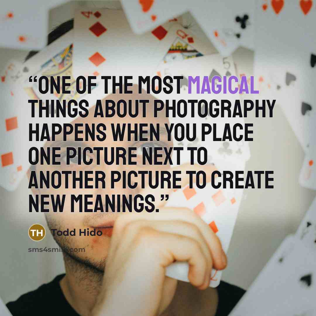 “One of the most magical things about photography happens when you place one picture next to another picture to create new meanings.” quote by Todd Hido