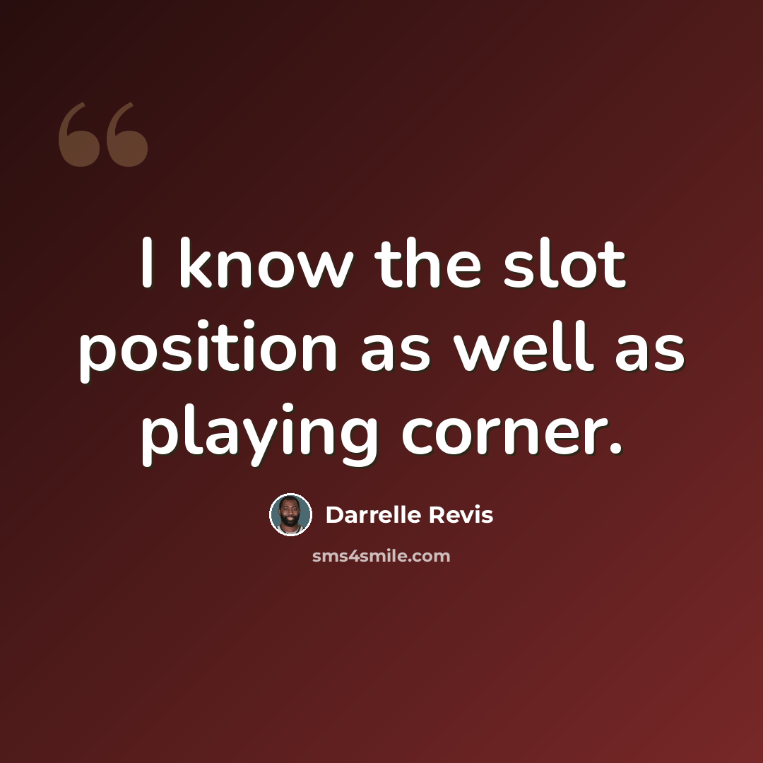 “I know the slot position as well as playing corner.” quote by Darrelle Revis
