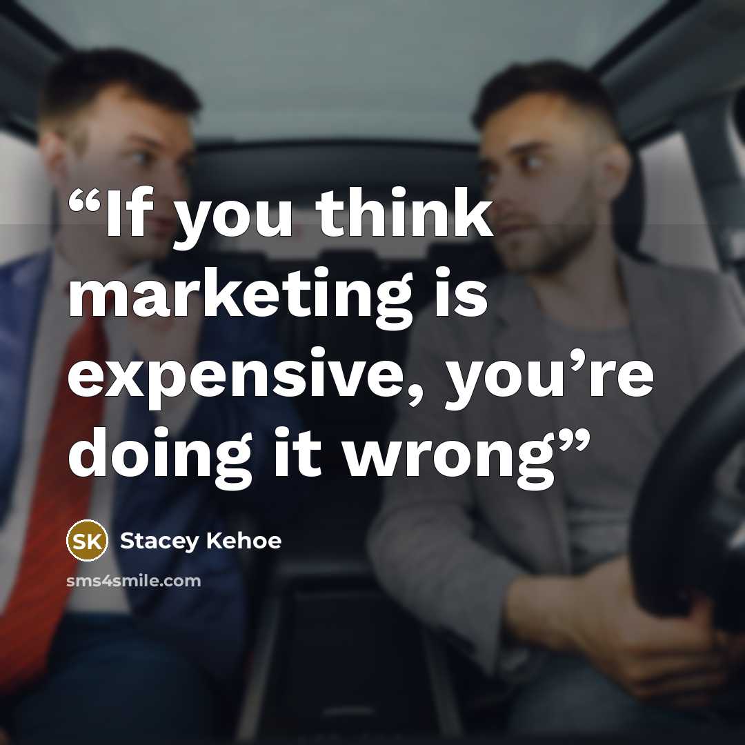 “If you think marketing is expensive, you’re doing it wrong” quote by Stacey Kehoe