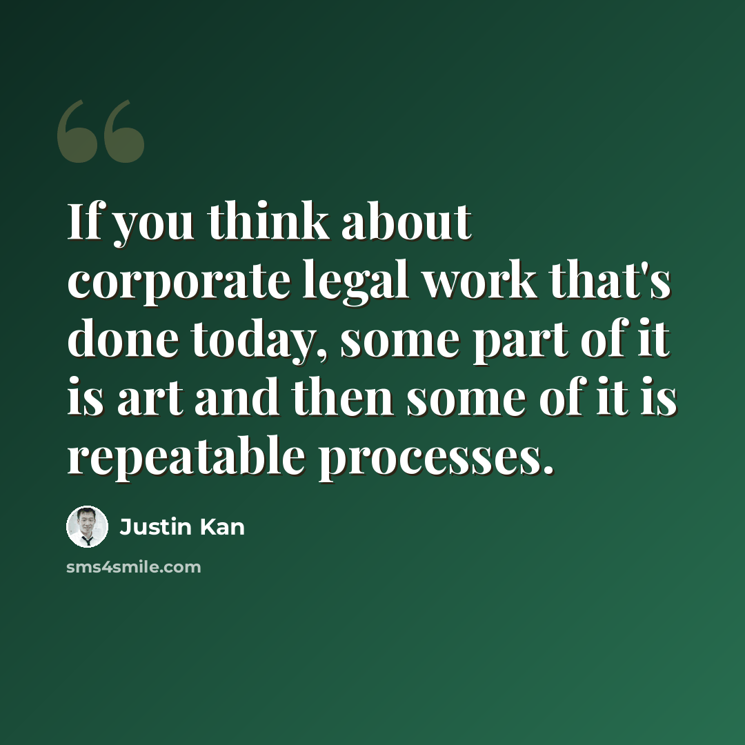 “If you think about corporate legal work that's done today, some part of it is art and then some of it is repeatable processes.” quote by Justin Kan