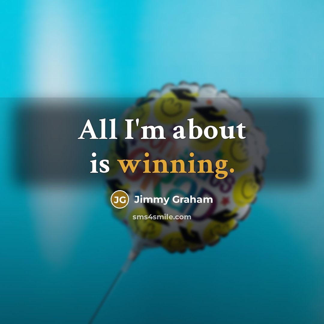 “All I'm about is winning.” quote by Jimmy Graham