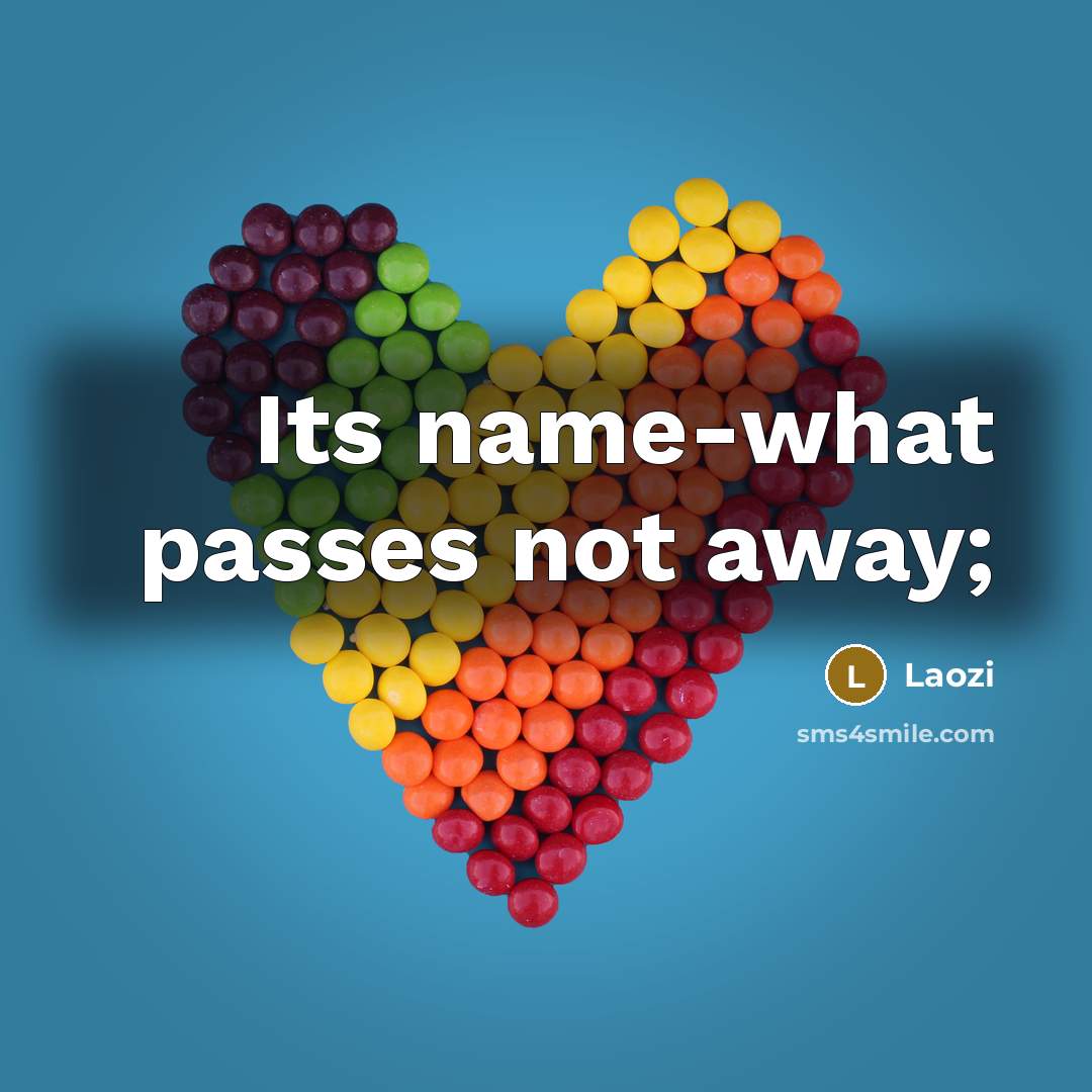 “Its name-what passes not away;” quote by Laozi