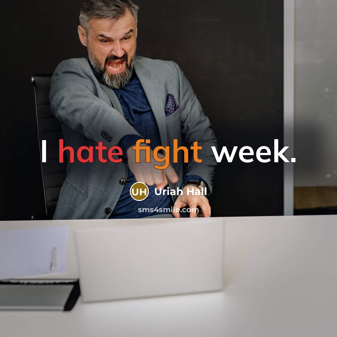 “I hate fight week.” quote by Uriah Hall