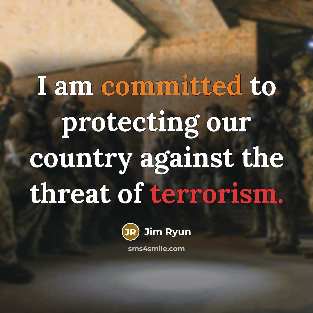 “I am committed to protecting our country against the threat of terrorism.” quote by Jim Ryun