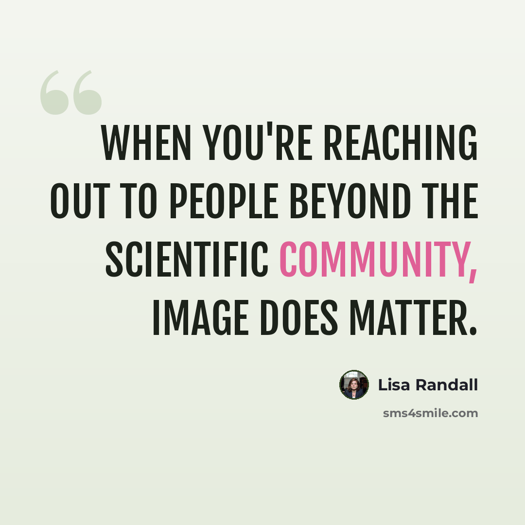“When you're reaching out to people beyond the scientific community, image does matter.” quote by Lisa Randall