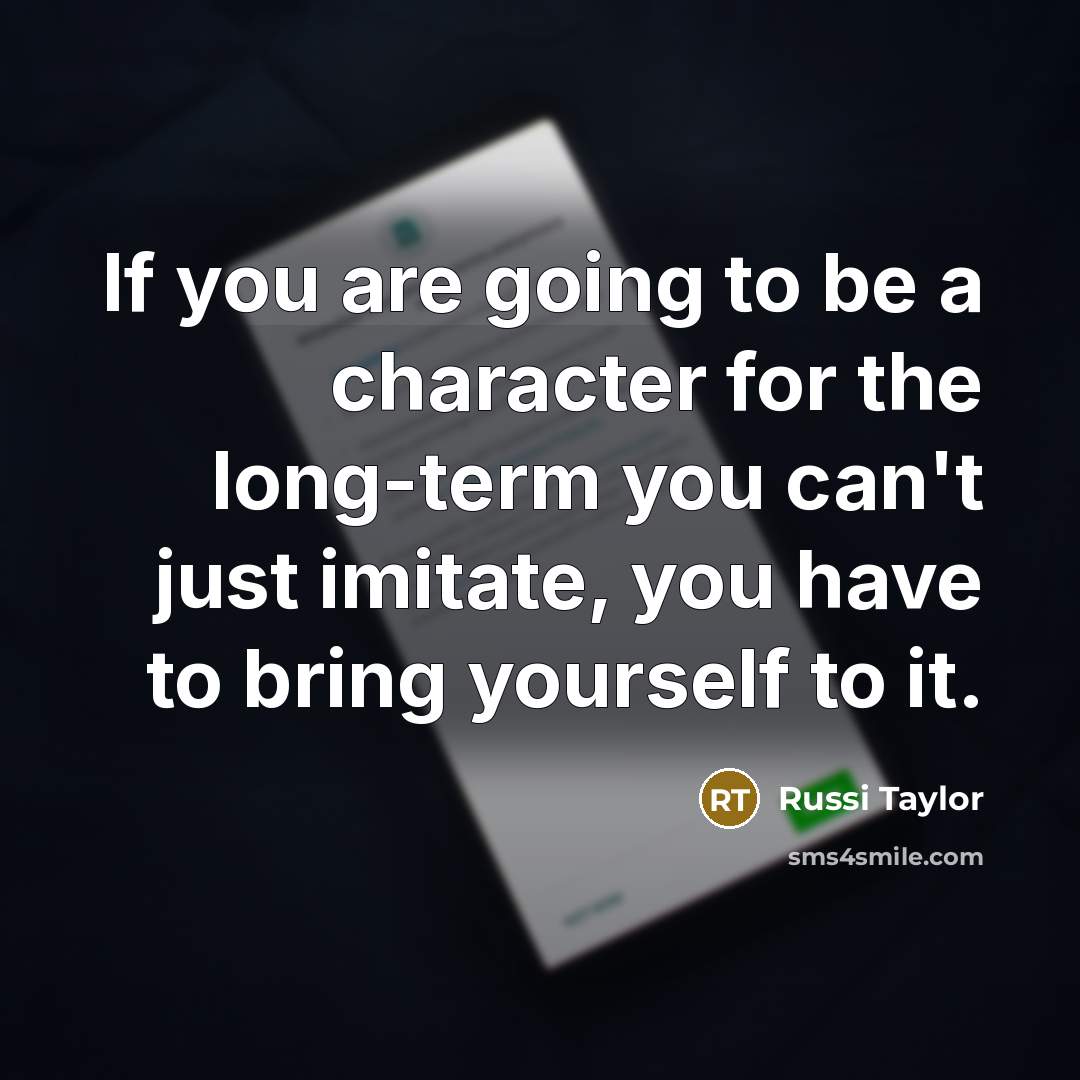 “If you are going to be a character for the long-term you can't just imitate, you have to bring yourself to it.” quote by Russi Taylor