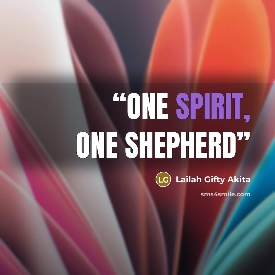 “One spirit, one shepherd” quote by Lailah Gifty Akita