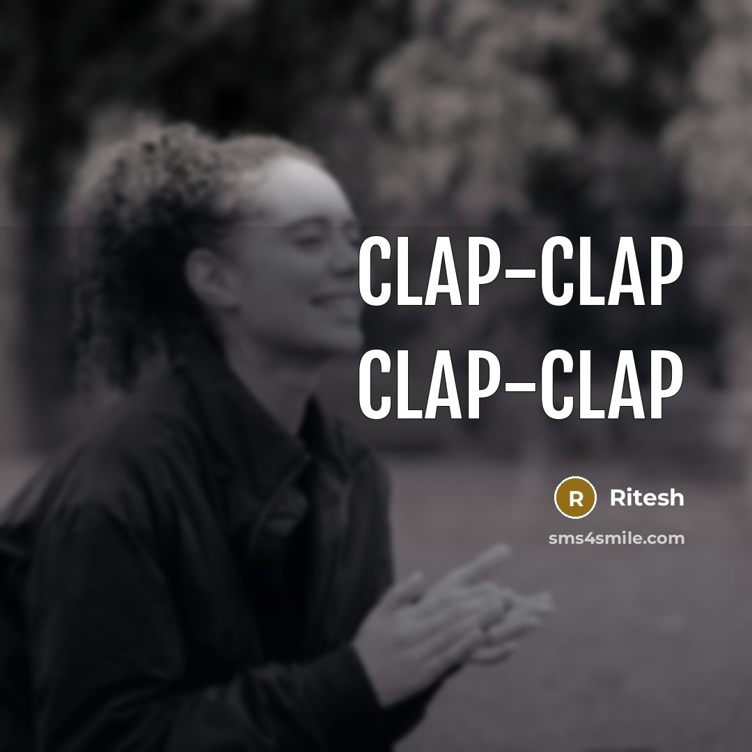 “Clap-clap clap-clap” quote by Ritesh