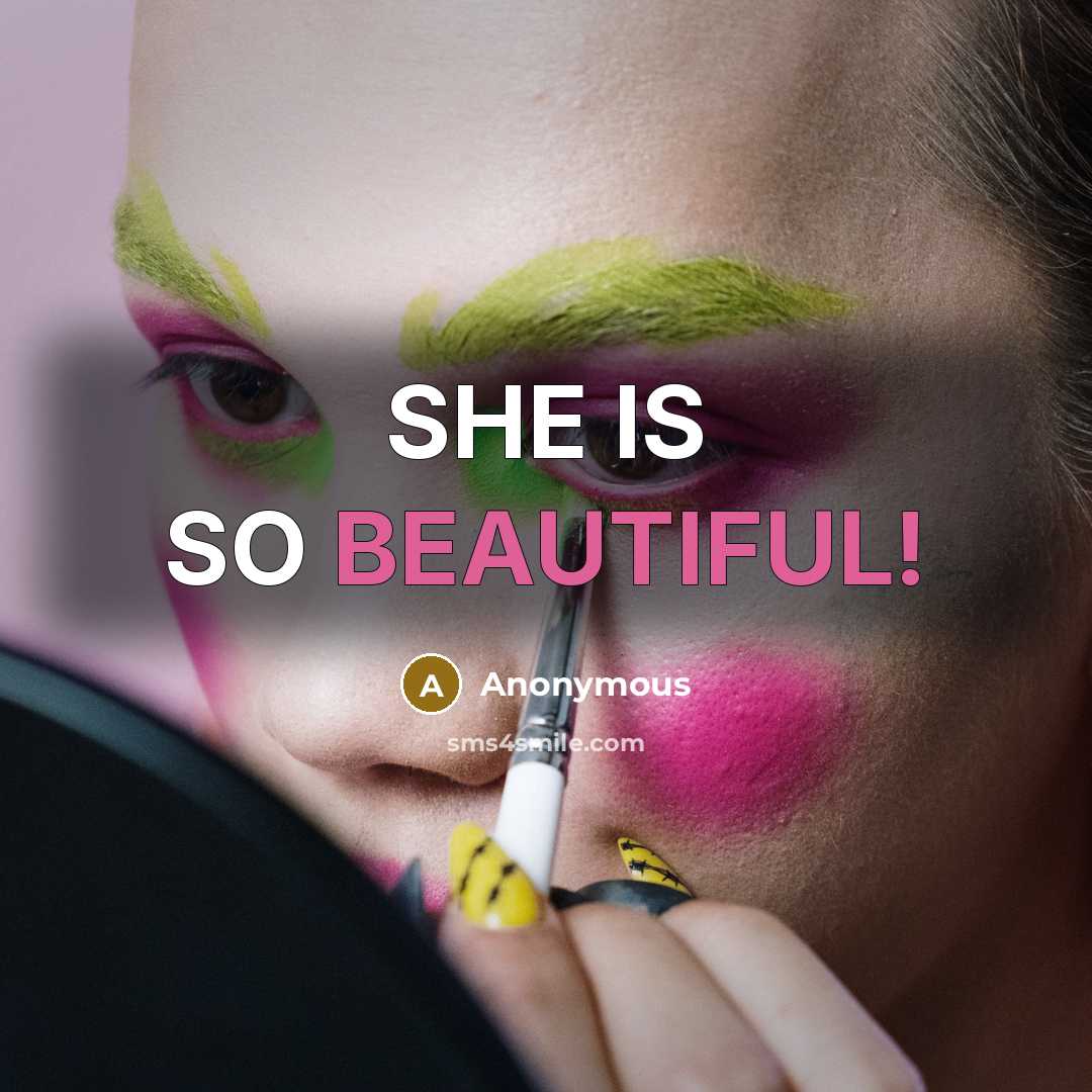 “SHE IS SO BEAUTIFUL!” quote by Anonymous