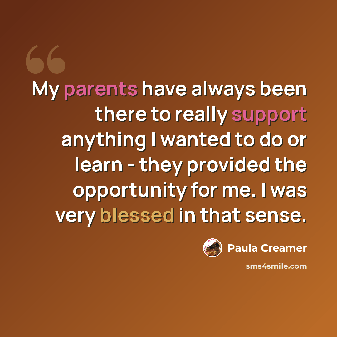 “My parents have always been there to really support anything I wanted to do or learn - they provided the opportunity for me. I was very blessed in that sense.” quote by Paula Creamer