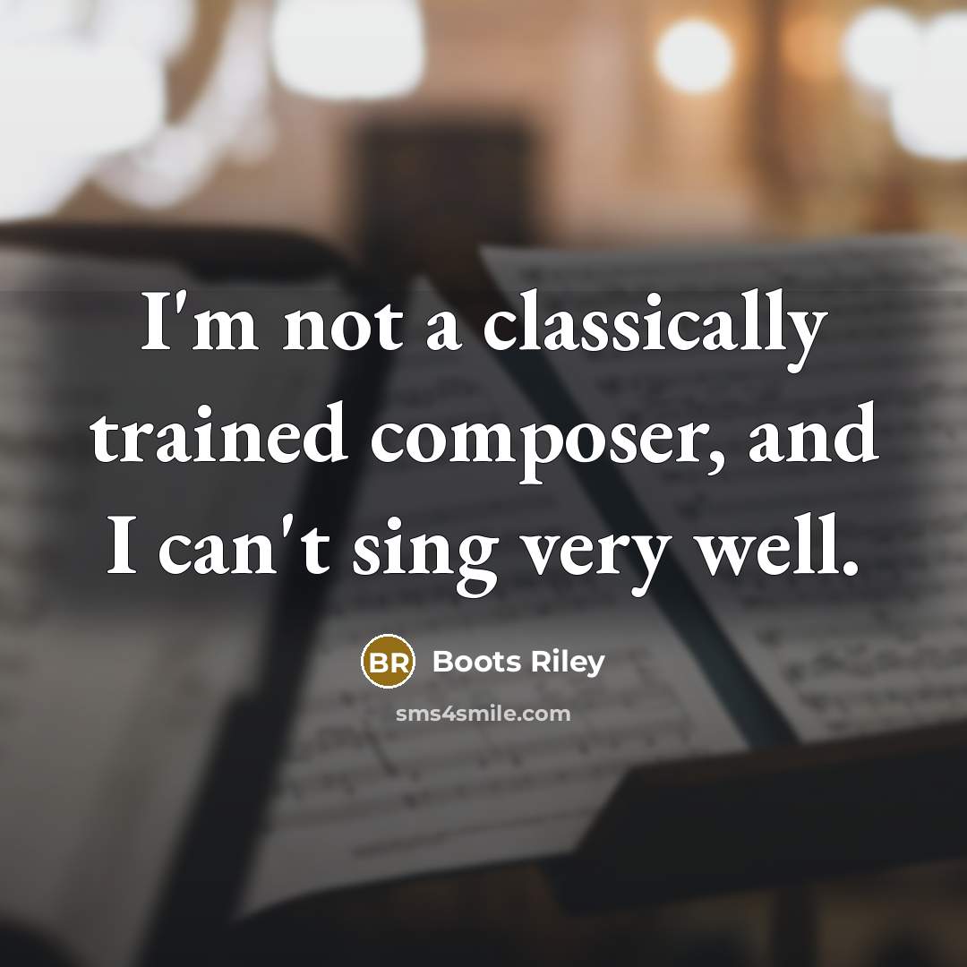 “I'm not a classically trained composer, and I can't sing very well.” quote by Boots Riley