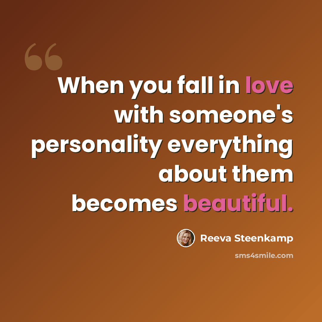 “When you fall in love with someone's personality everything about them becomes beautiful.” quote by Reeva Steenkamp