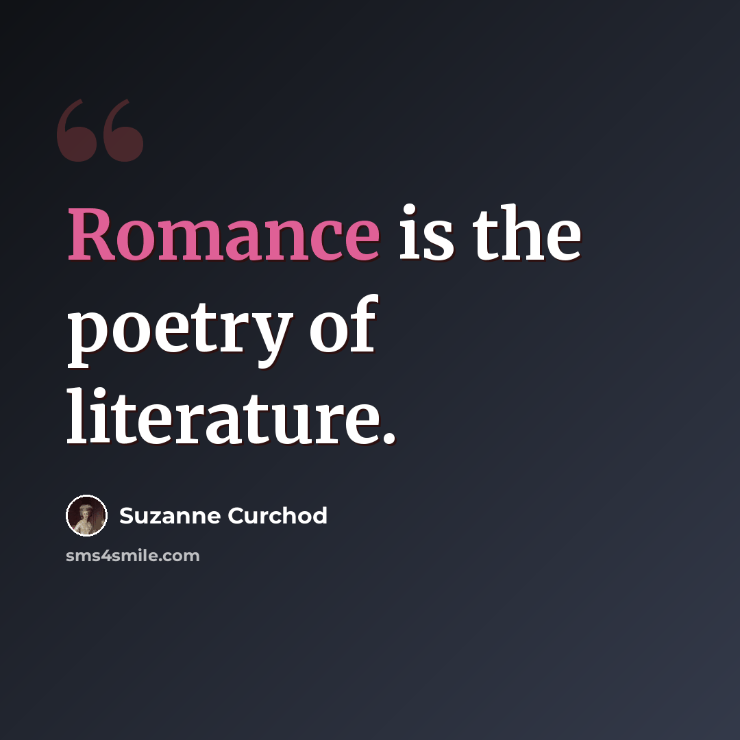 “Romance is the poetry of literature.” quote by Suzanne Curchod