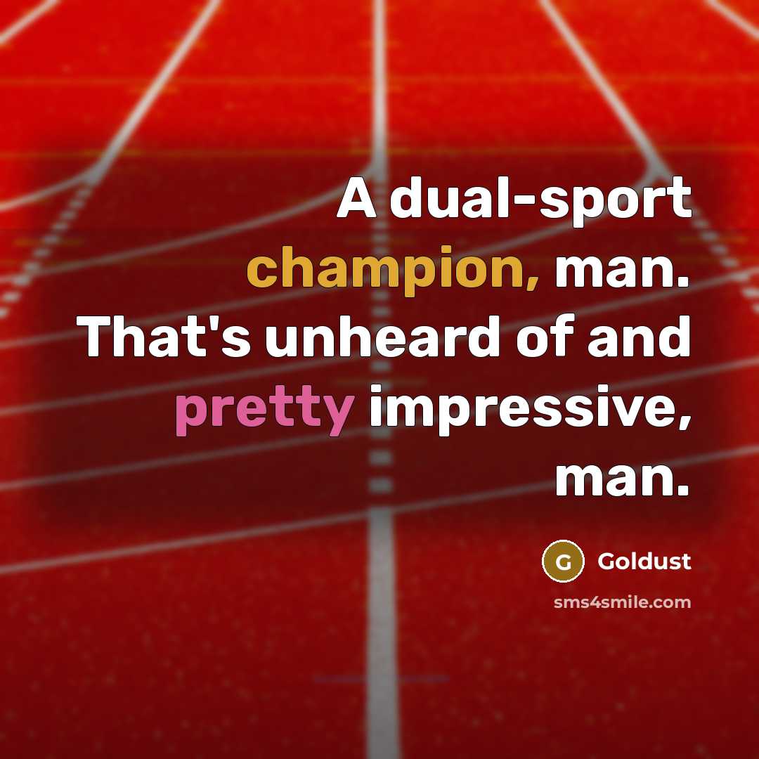 “A dual-sport champion, man. That's unheard of and pretty impressive, man.” quote by Goldust