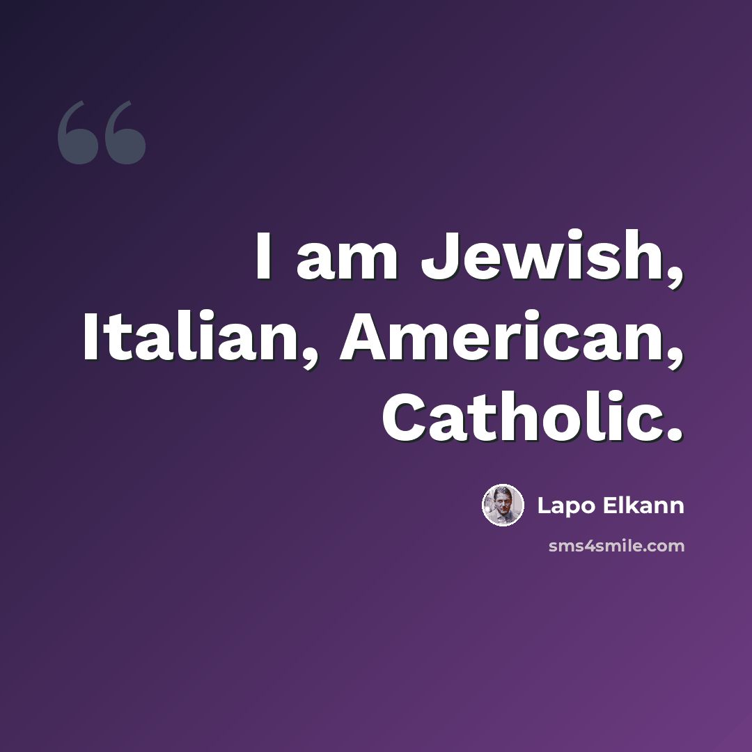 “I am Jewish, Italian, American, Catholic.” quote by Lapo Elkann
