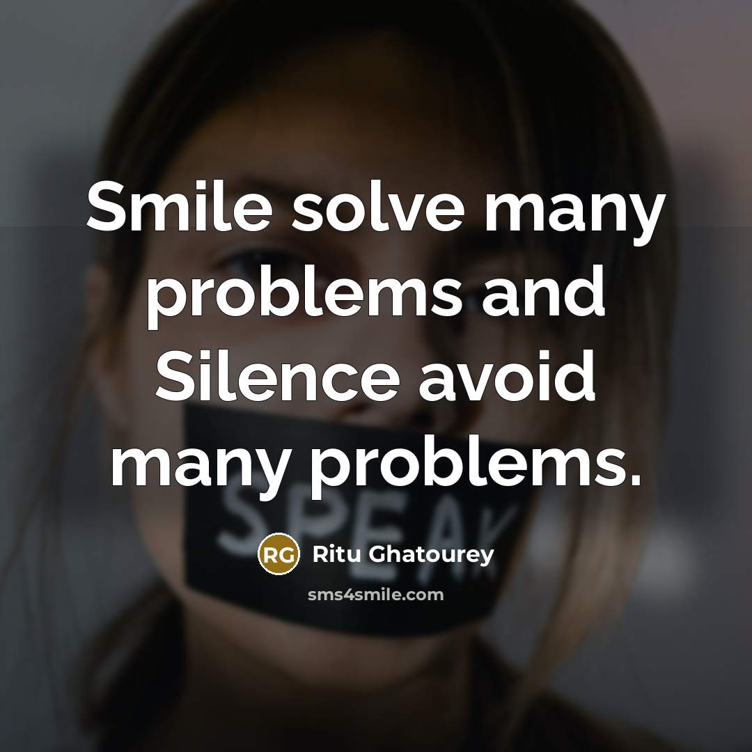 “Smile solve many problems and Silence avoid many problems.” quote by Ritu Ghatourey