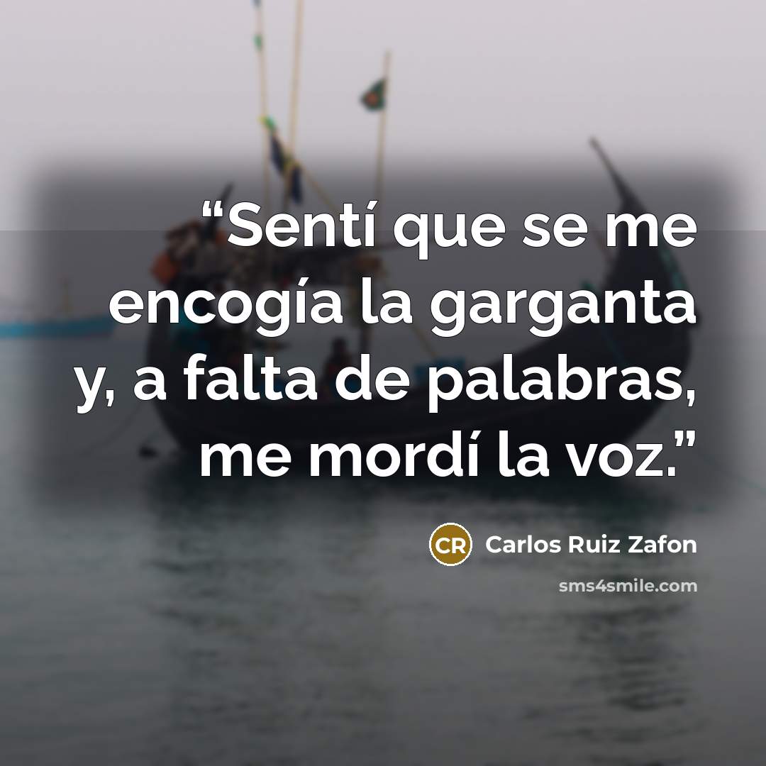 “Sentí que se me encogía la garganta y, a falta de palabras, me mordí la voz.” quote by Carlos Ruiz Zafón