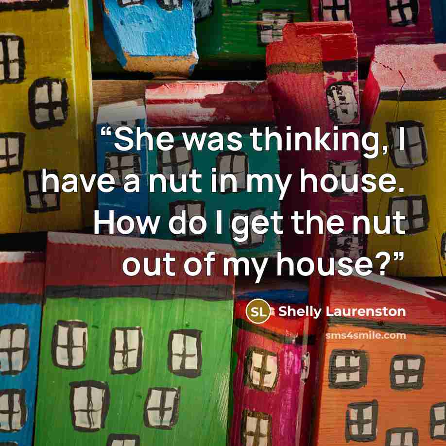 “She was thinking, I have a nut in my house. How do I get the nut out of my house?” quote by Shelly Laurenston