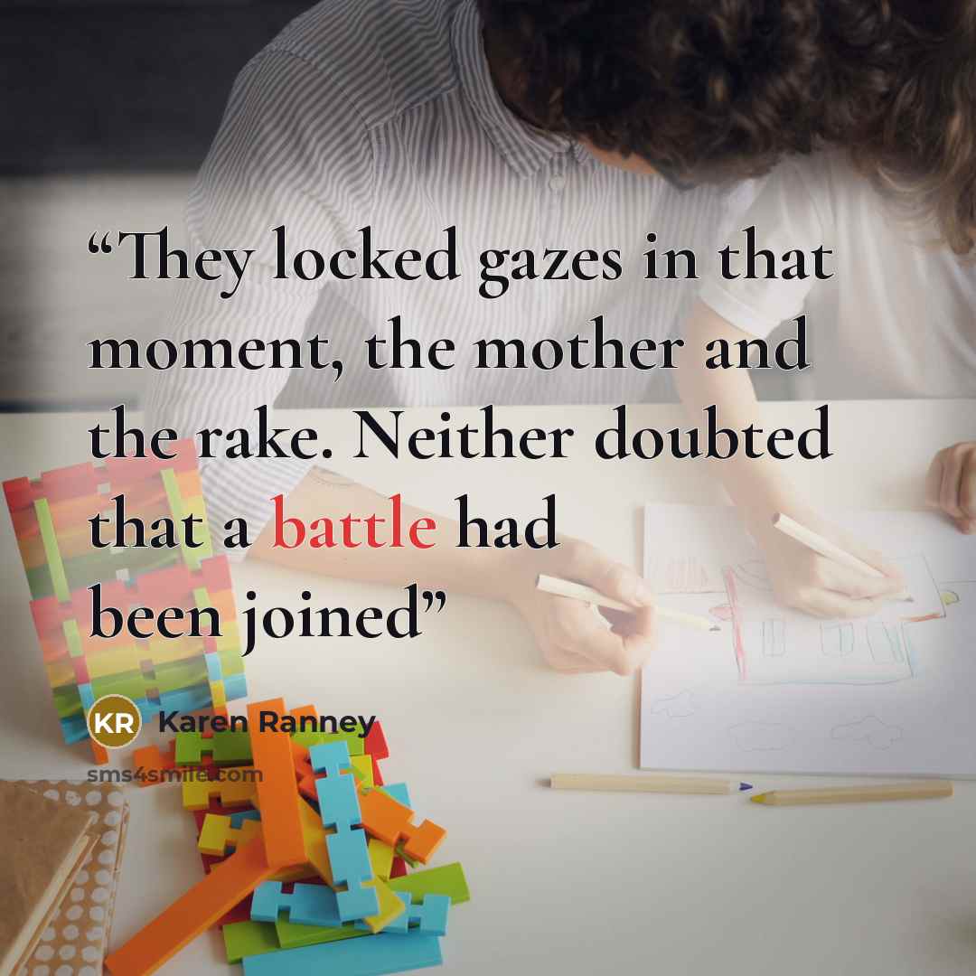 “They locked gazes in that moment, the mother and the rake. Neither doubted that a battle had been joined” quote by Karen Ranney