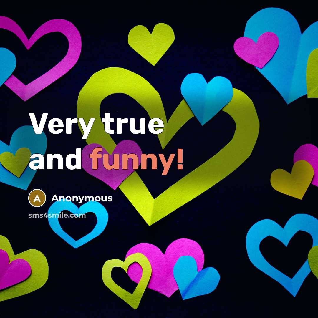 “Very true and funny!” quote by Anonymous