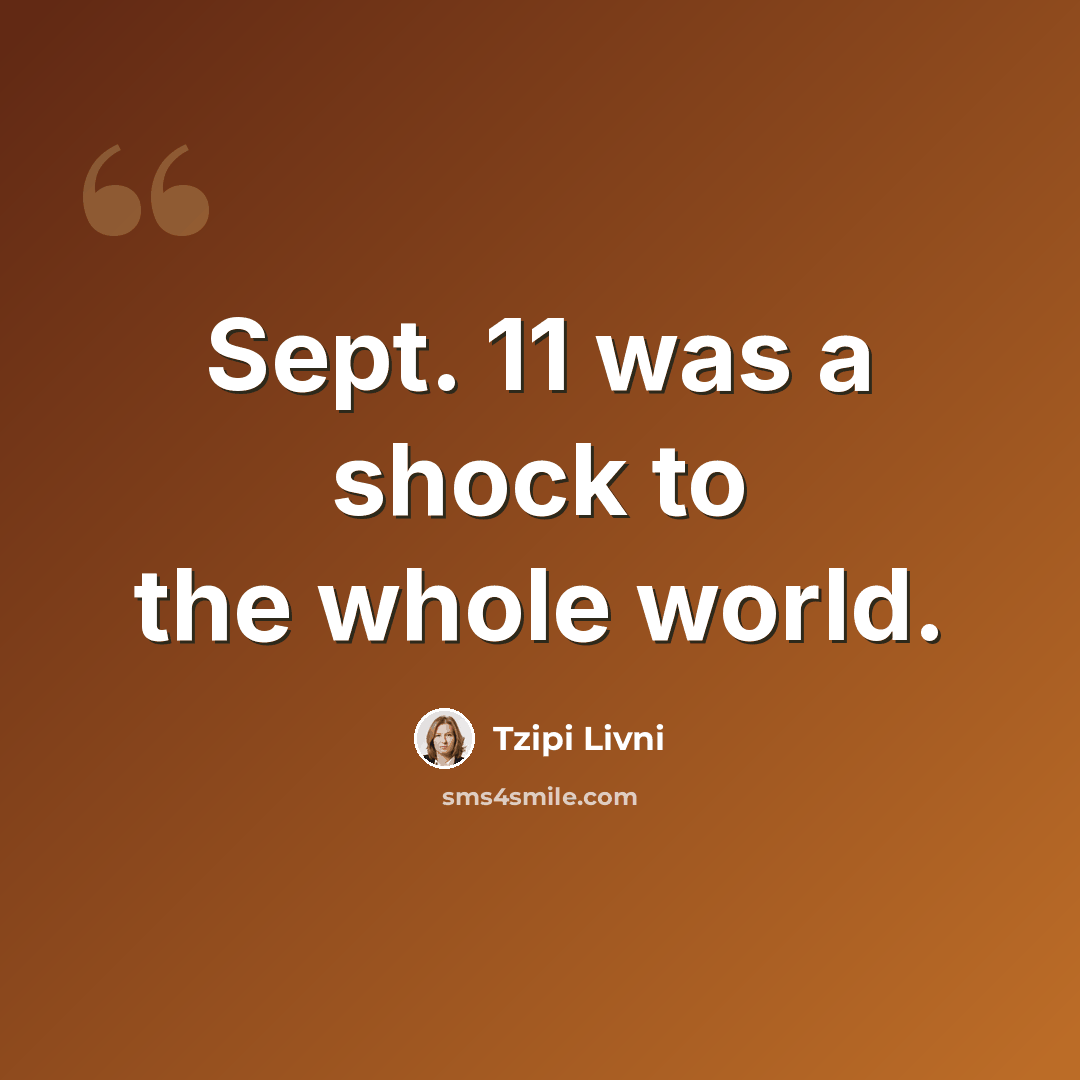 “Sept. 11 was a shock to the whole world.” quote by Tzipi Livni