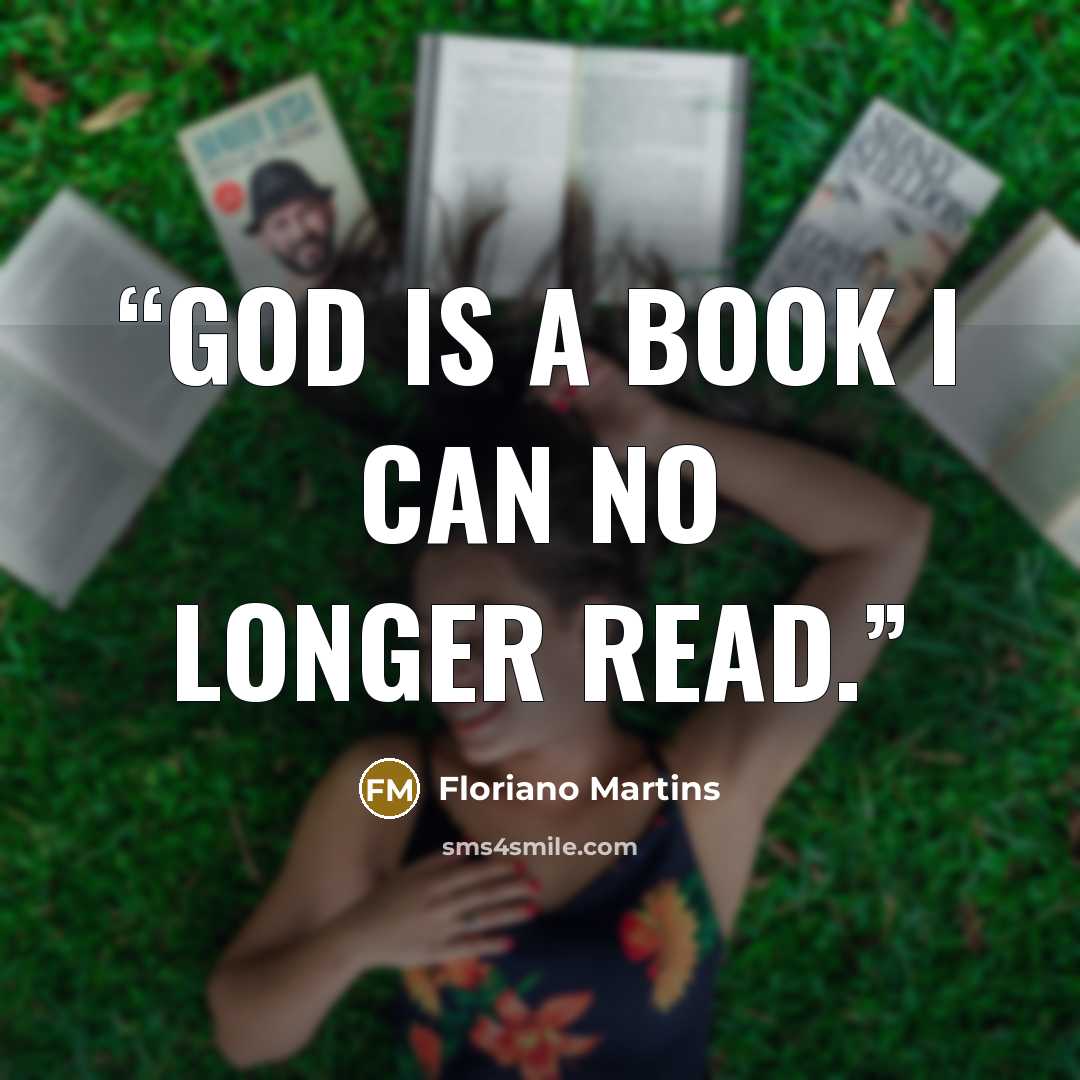 “God is a book I can no longer read.” quote by Floriano Martins