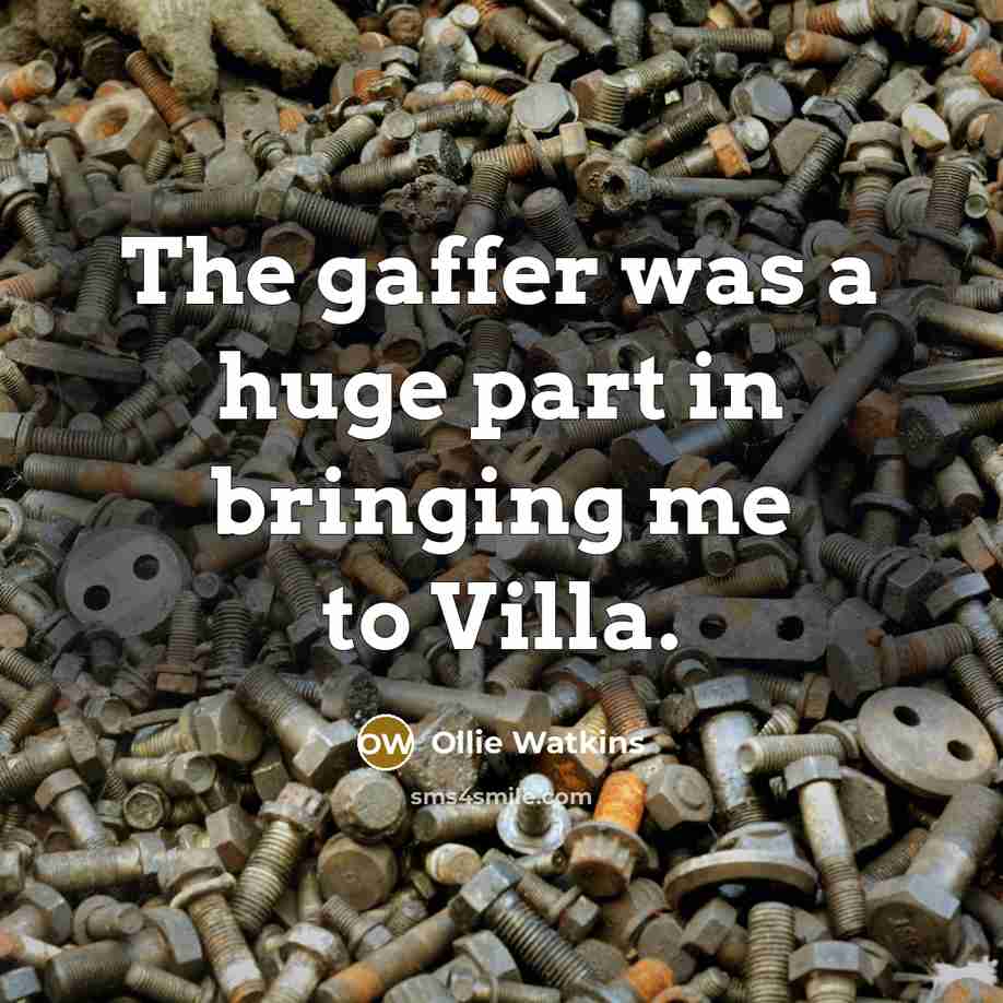 “The gaffer was a huge part in bringing me to Villa.” quote by Ollie Watkins