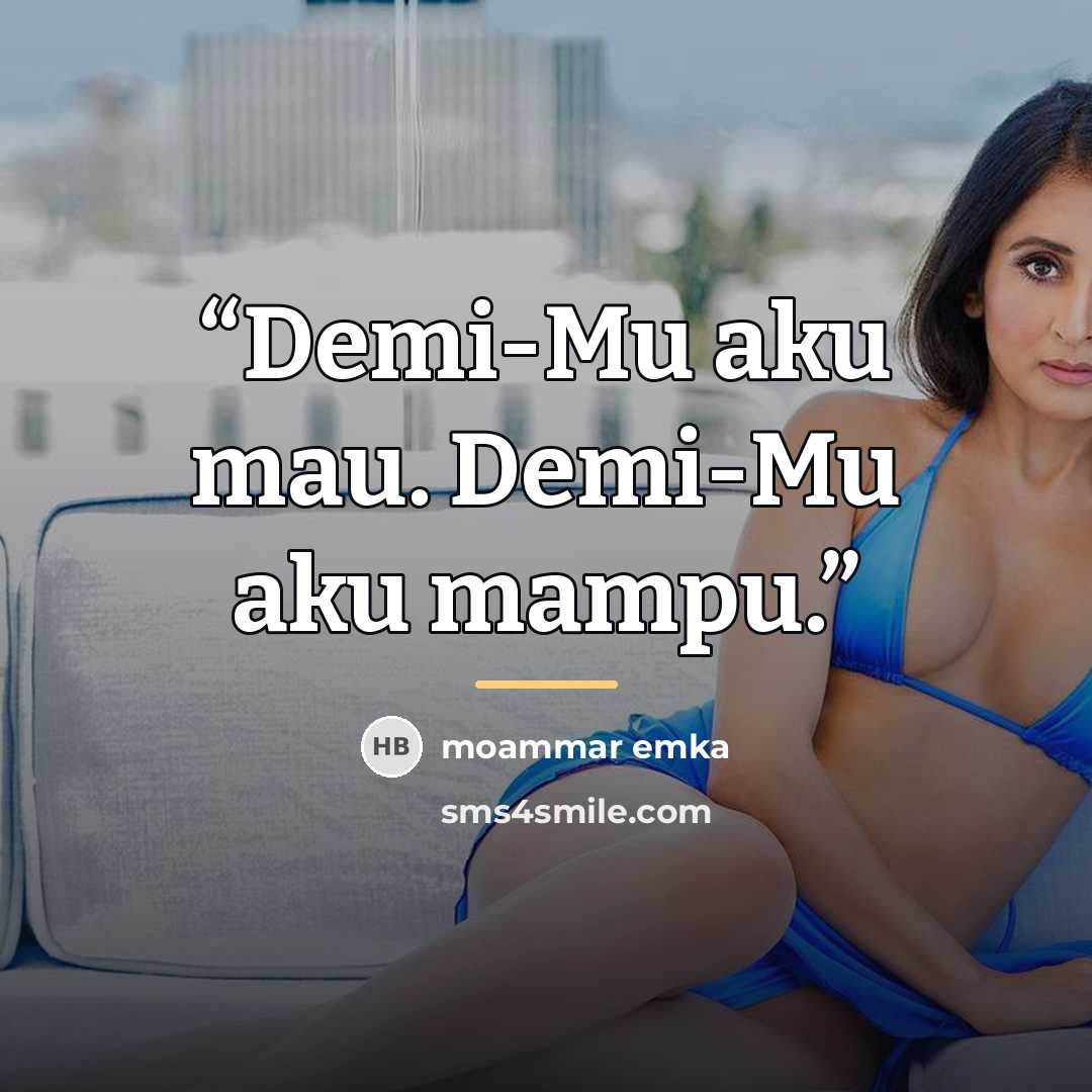 “Demi-Mu aku mau. Demi-Mu aku mampu.” quote by Anonymous
