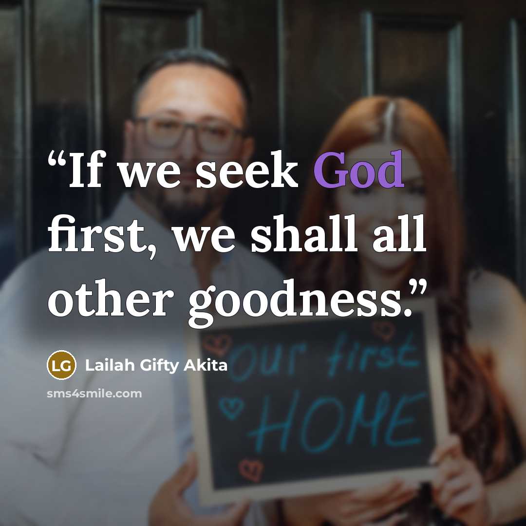 “If we seek God first, we shall all other goodness.” quote by Lailah Gifty Akita