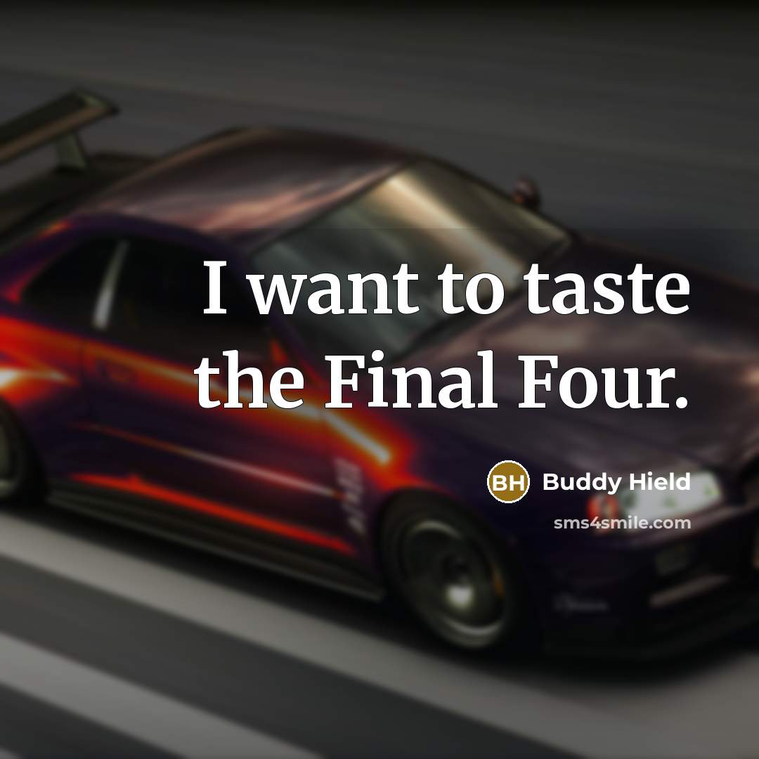 “I want to taste the Final Four.” quote by Buddy Hield