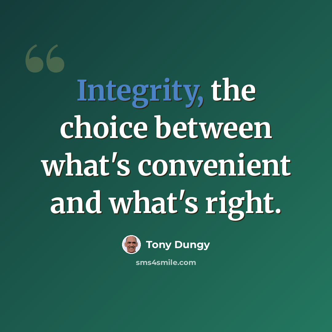 “Integrity, the choice between what's convenient and what's right.” quote by Tony Dungy