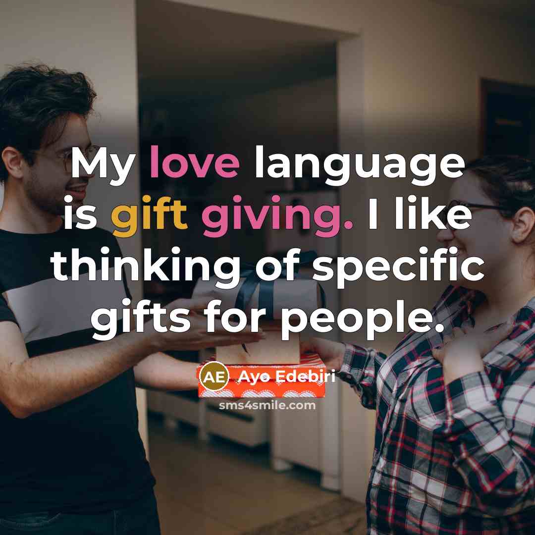 “My love language is gift giving. I like thinking of specific gifts for people.” quote by Ayo Edebiri