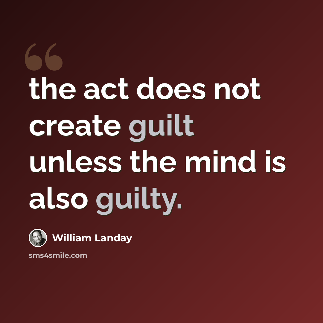 “the act does not create guilt unless the mind is also guilty.” quote by William Landay