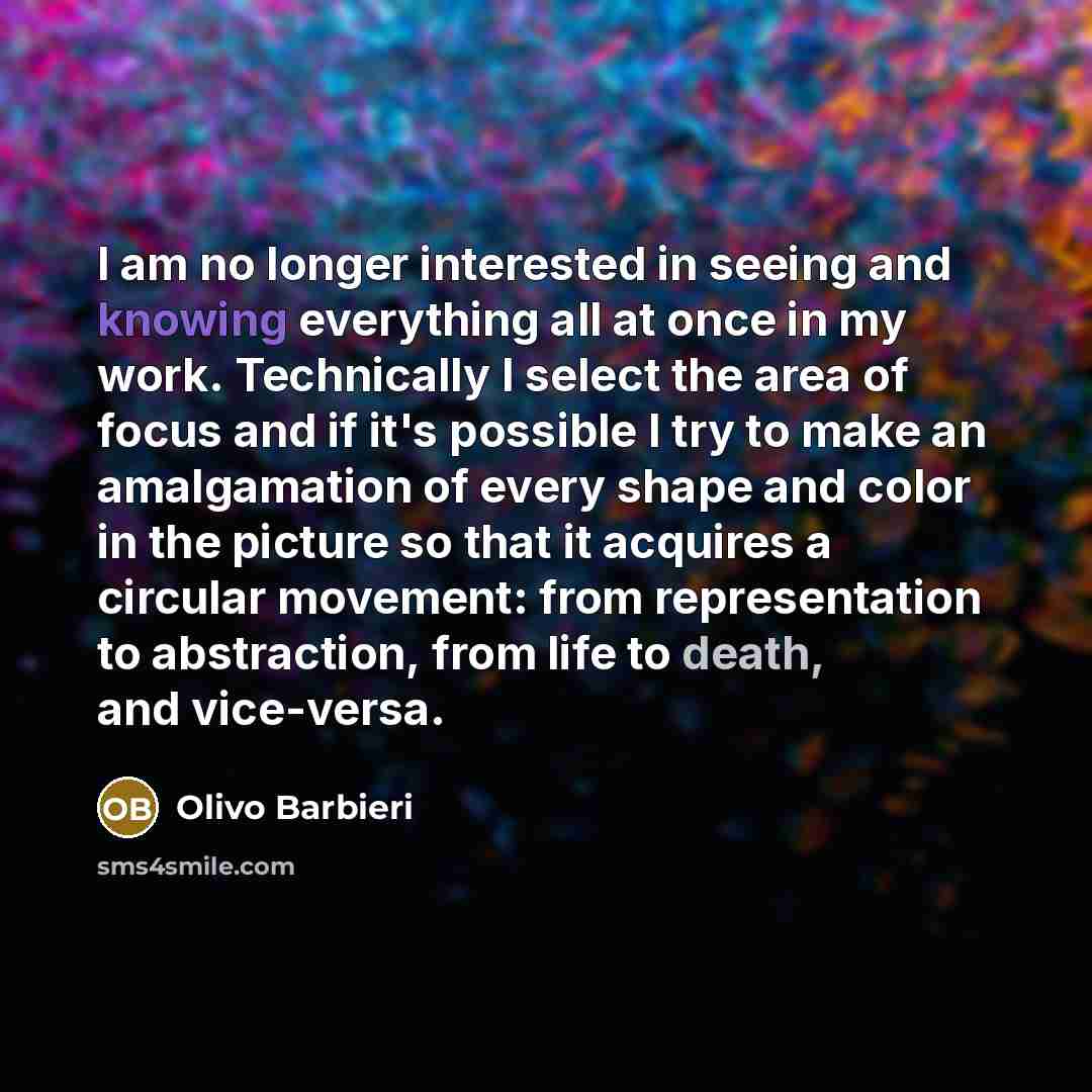 “I am no longer interested in seeing and knowing everything all at once in my work. Technically I select the area of focus and if it's possible I try to make an amalgamation of every shape and color in the picture so that it acquires a circular movement: from representation to abstraction, from…” quote by Olivo Barbieri