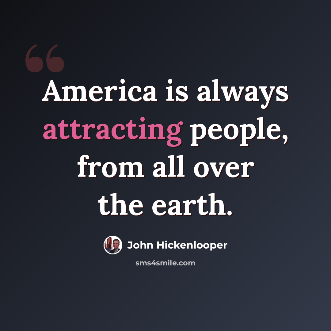“America is always attracting people, from all over the earth.” quote by John Hickenlooper