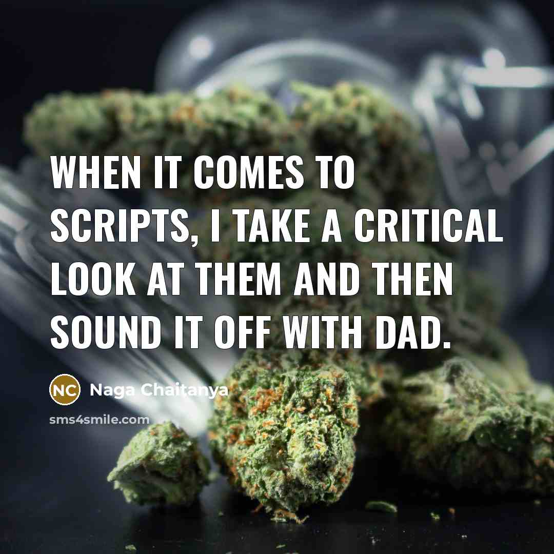 “When it comes to scripts, I take a critical look at them and then sound it off with Dad.” quote by Naga Chaitanya