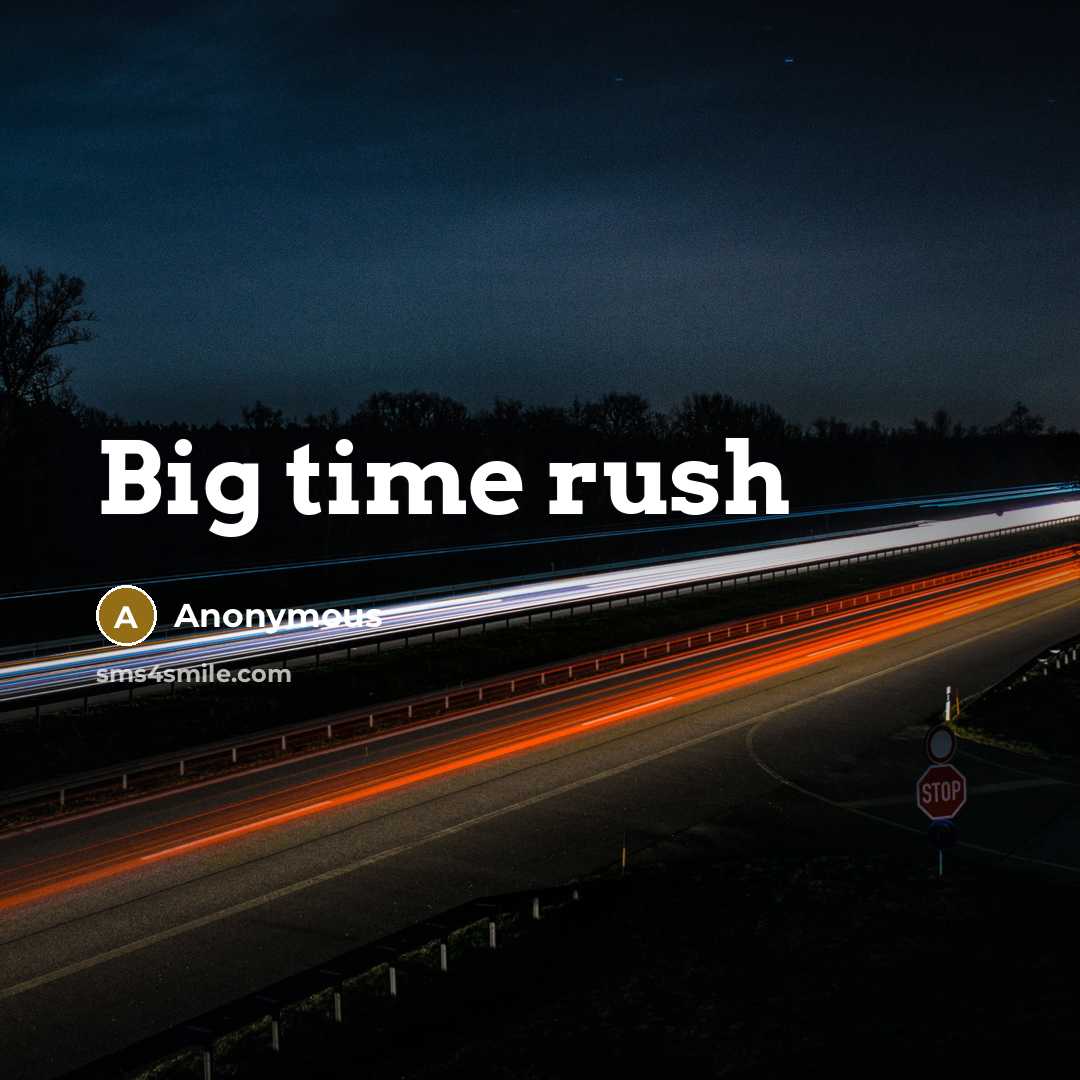 “Big time rush” quote by Anonymous