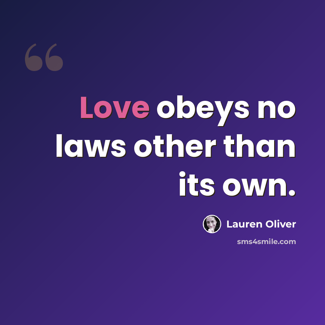 “Love obeys no laws other than its own.” quote by Lauren Oliver