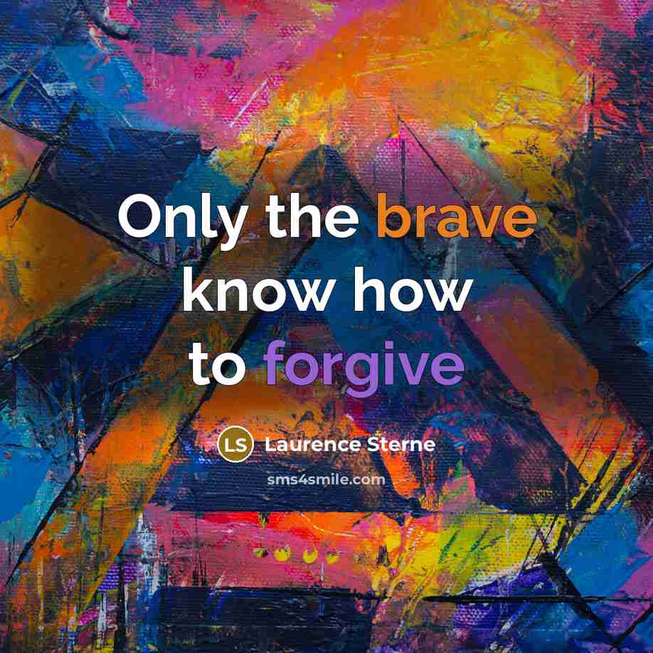 “Only the brave know how to forgive” quote by Laurence Sterne
