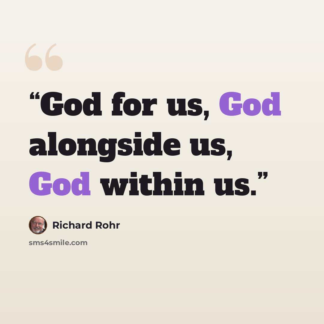 “God for us, God alongside us, God within us.” quote by Richard Rohr