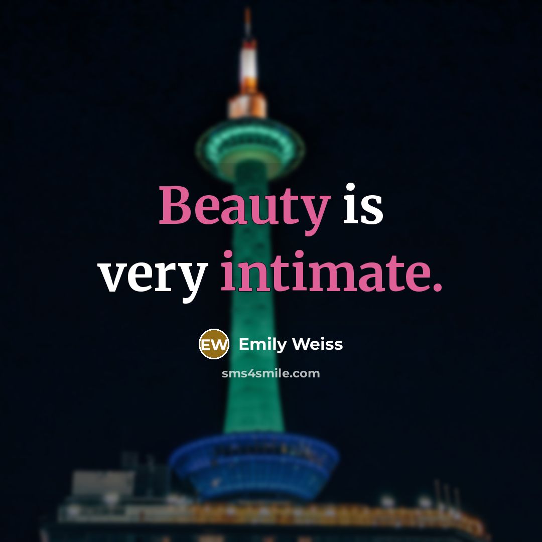 “Beauty is very intimate.” quote by Emily Weiss