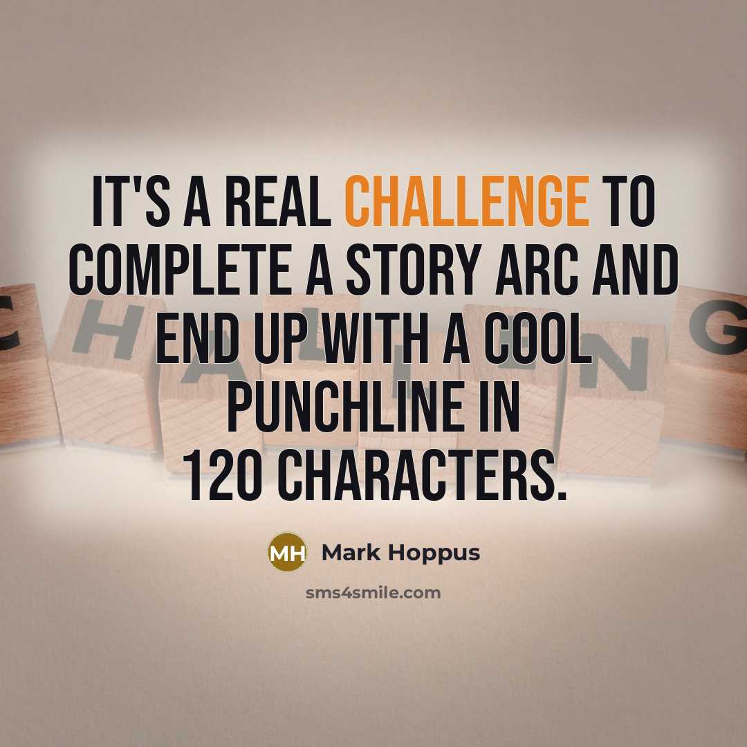 “It's a real challenge to complete a story arc and end up with a cool punchline in 120 characters.” quote by Mark Hoppus