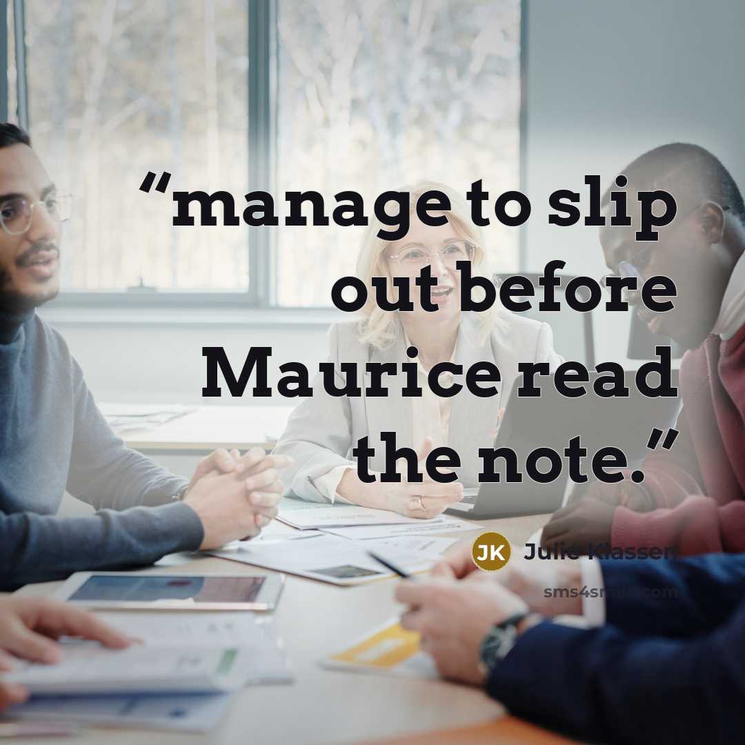 “manage to slip out before Maurice read the note.” quote by Julie Klassen