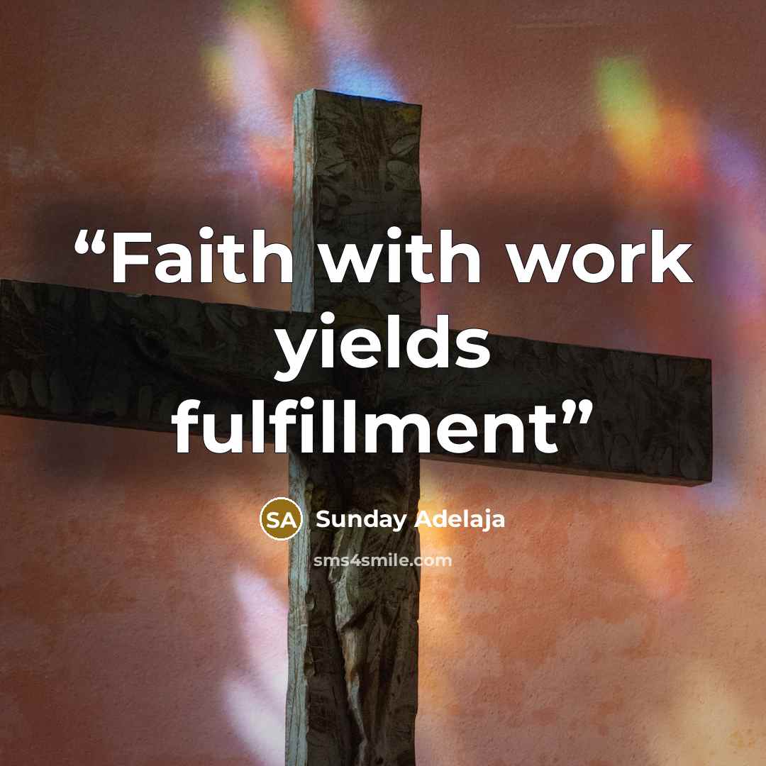 “Faith with work yields fulfillment” quote by Sunday Adelaja