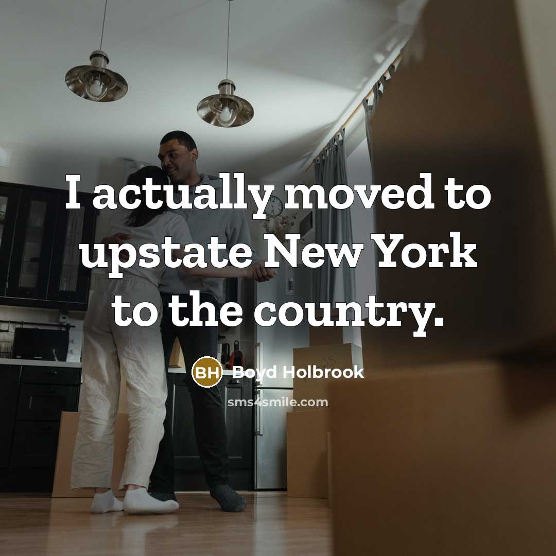 “I actually moved to upstate New York to the country.” quote by Boyd Holbrook